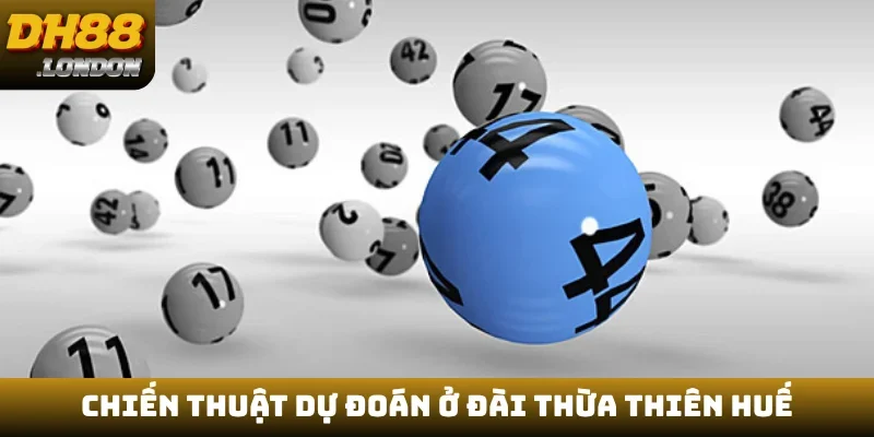 Chiến thuật dự đoán ở đài Thừa Thiên Huế