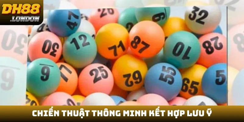 Chiến thuật thông minh kết hợp lưu ý