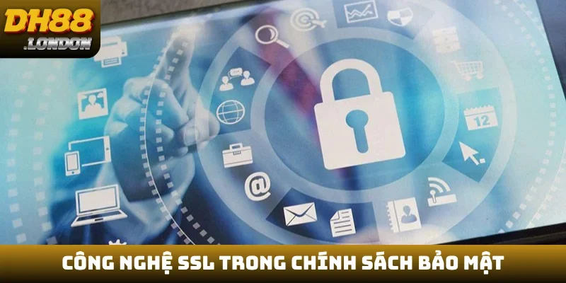 Công nghệ SSL trong chính sách bảo mật