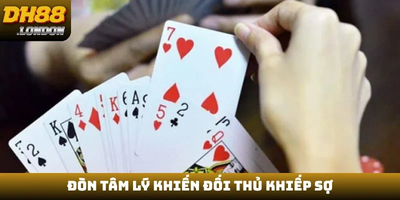 Đòn tâm lý khiến đối thủ khiếp sợ