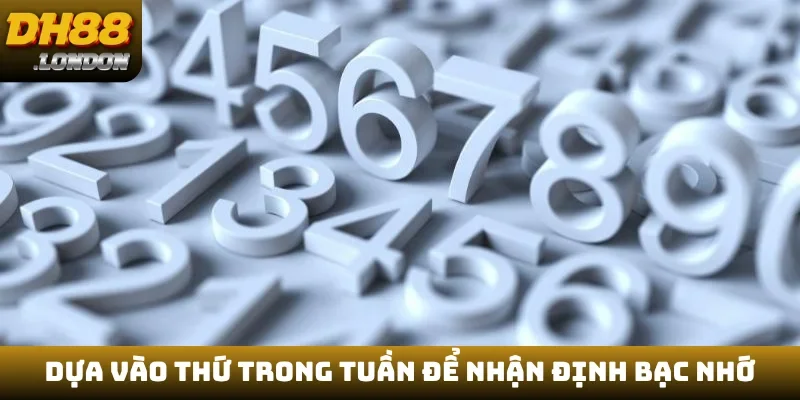 Dựa vào thứ trong tuần để nhận định bạc nhớ