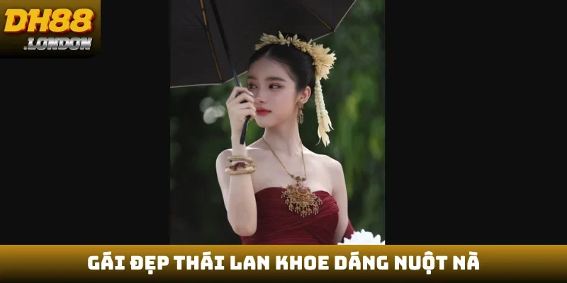 Gái đẹp Thái Lan khoe dáng nuột nà