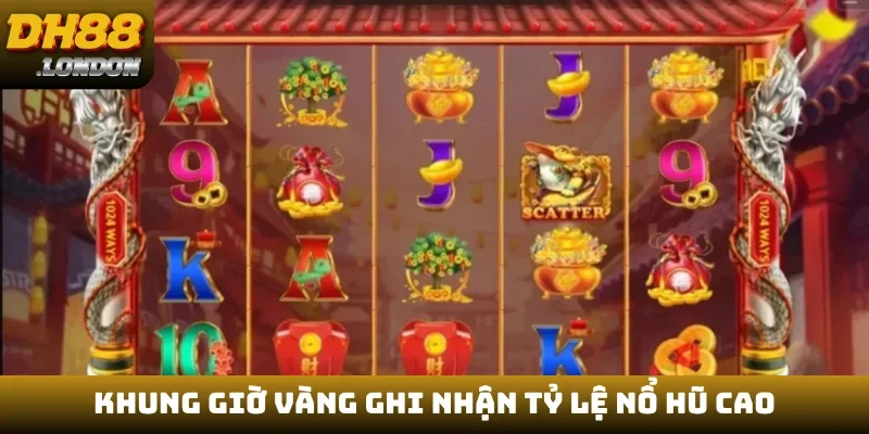 Khung giờ vàng ghi nhận tỷ lệ nổ hũ cao