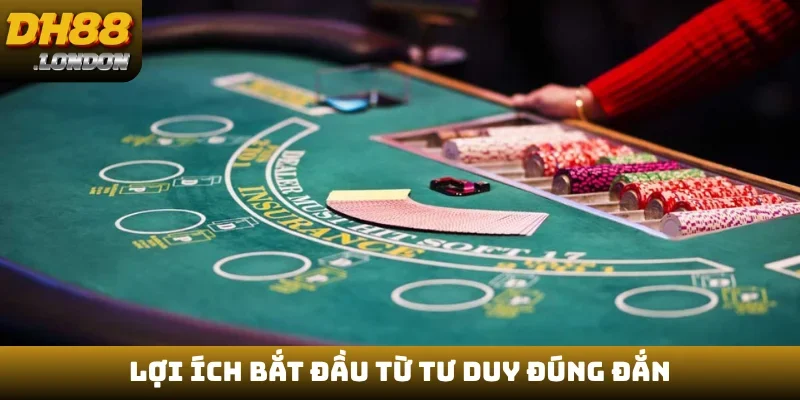 Lợi ích bắt đầu từ tư duy đúng đắn