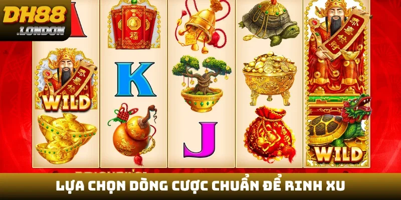 Lựa chọn dòng cược chuẩn để rinh xu