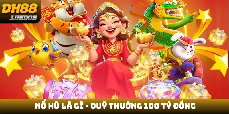 Nổ hũ là gì