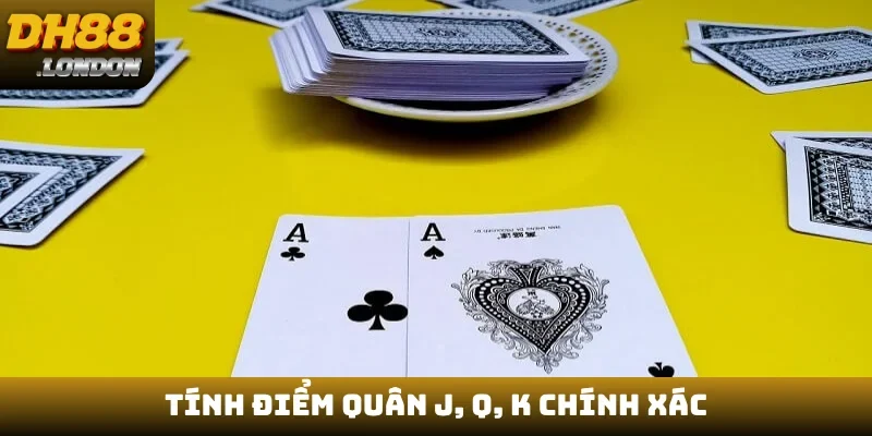 Tính điểm quân J, Q, K chính xác