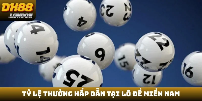 Tỷ lệ thưởng hấp dẫn tại lô đề miền Nam
